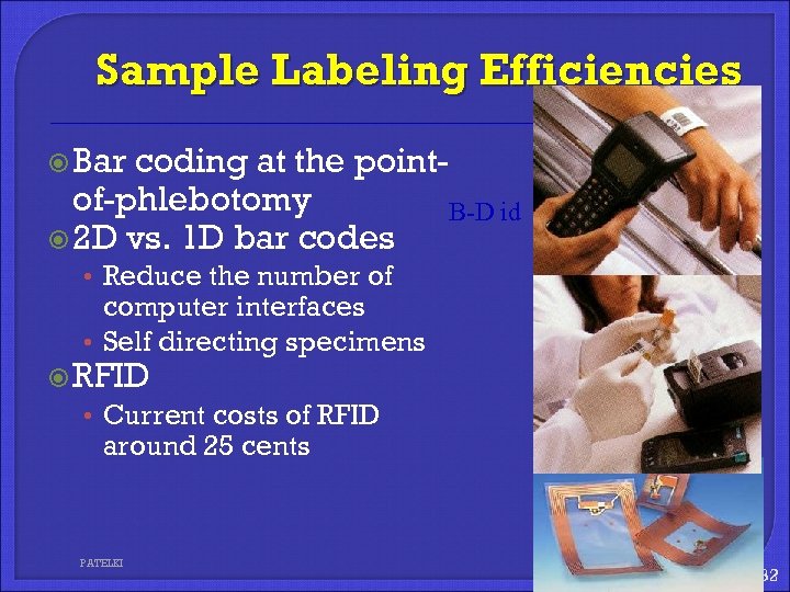 Sample Labeling Efficiencies Bar coding at the pointof-phlebotomy B-D id 2 D vs. 1