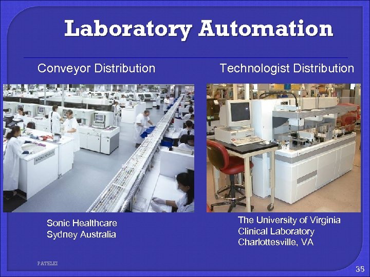 Laboratory Automation Conveyor Distribution Technologist Distribution Picture of the UVA lab here Sonic Healthcare