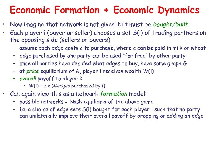 Economic Formation + Economic Dynamics • Now imagine that network is not given, but
