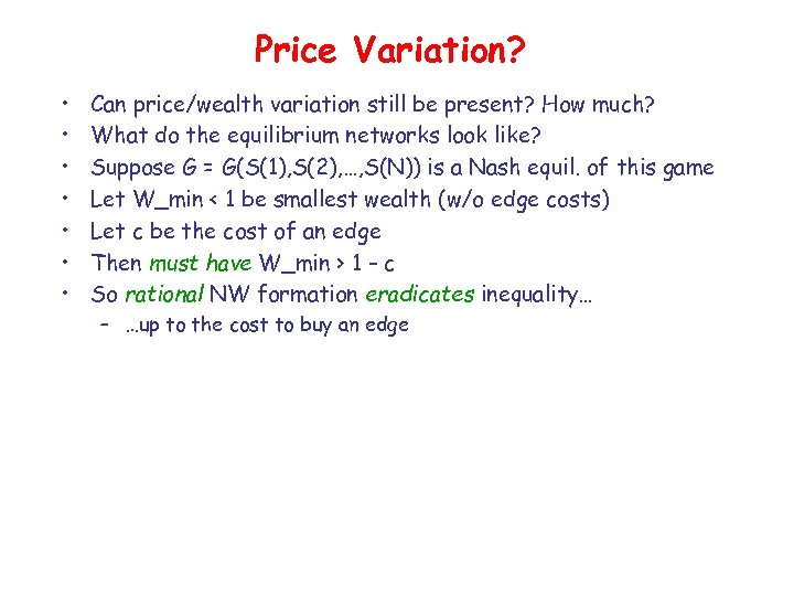 Price Variation? • • Can price/wealth variation still be present? How much? What do