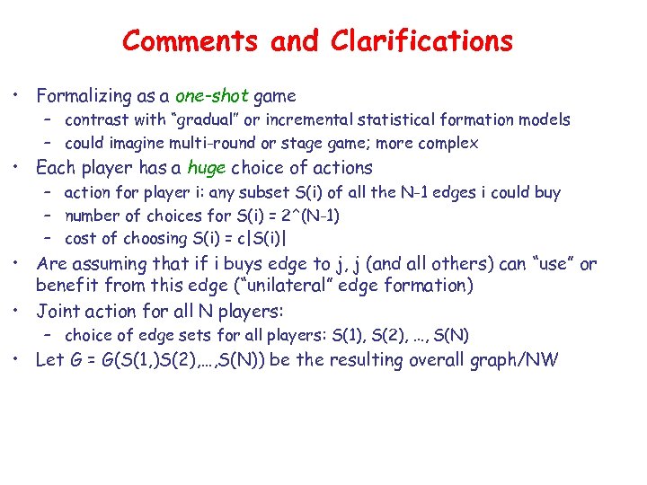 Comments and Clarifications • Formalizing as a one-shot game – contrast with “gradual” or