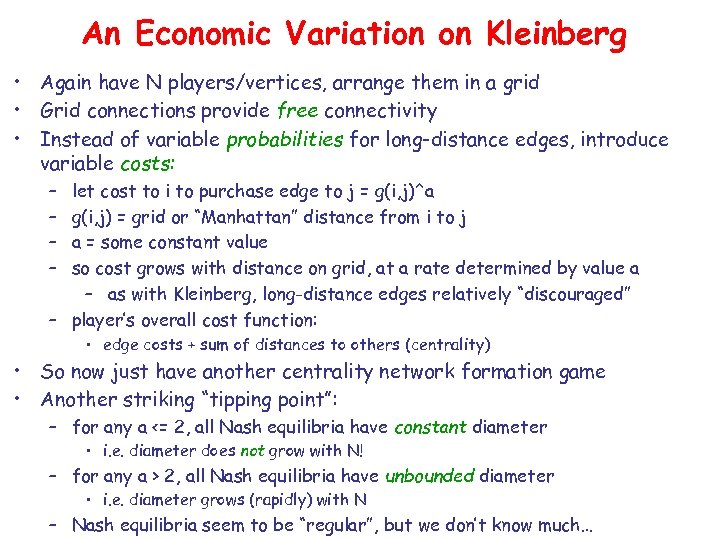 An Economic Variation on Kleinberg • Again have N players/vertices, arrange them in a