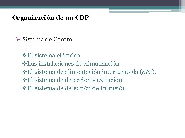 Organización de un CDP Ø Sistema de Control v. El sistema eléctrico v. Las