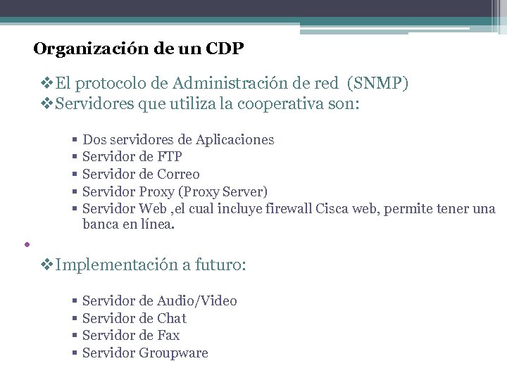 Organización de un CDP v. El protocolo de Administración de red (SNMP) v. Servidores