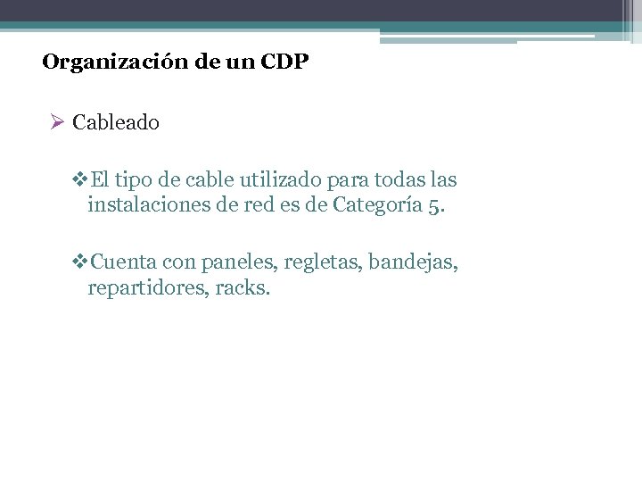 Organización de un CDP Ø Cableado v. El tipo de cable utilizado para todas