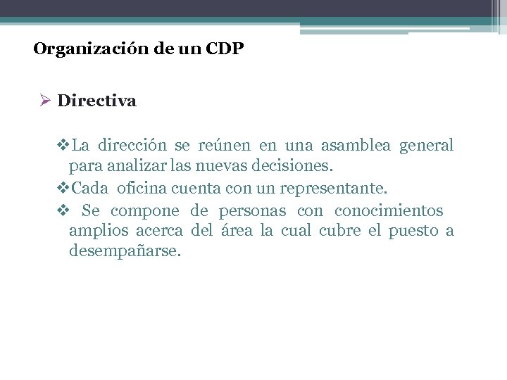 Organización de un CDP Ø Directiva v. La dirección se reúnen en una asamblea