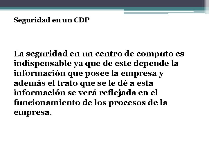 Seguridad en un CDP La seguridad en un centro de computo es indispensable ya