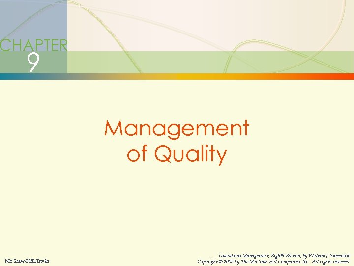 9 -2 Management of Quality CHAPTER 9 Management of Quality Mc. Graw-Hill/Irwin Operations Management,