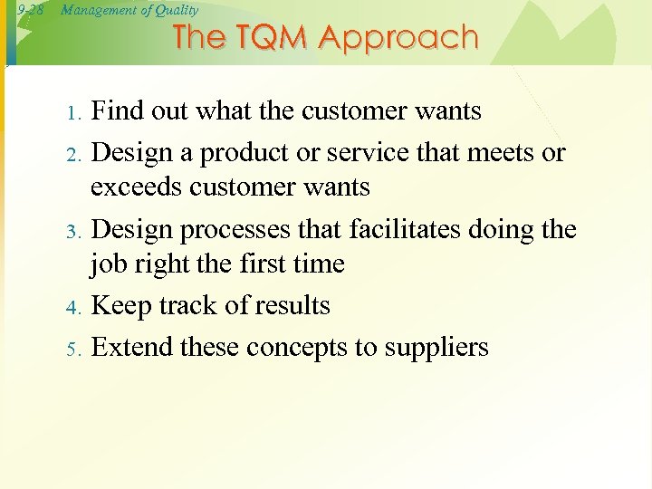 9 -28 Management of Quality The TQM Approach 1. 2. 3. 4. 5. Find