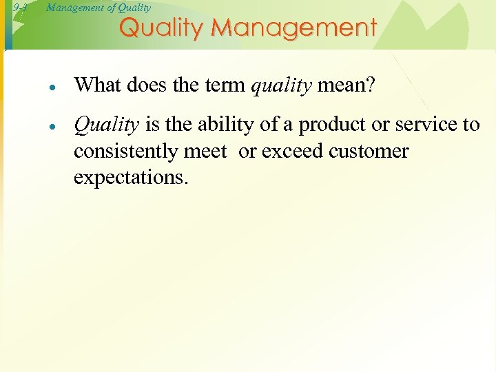 9 -3 Management of Quality Management · What does the term quality mean? ·