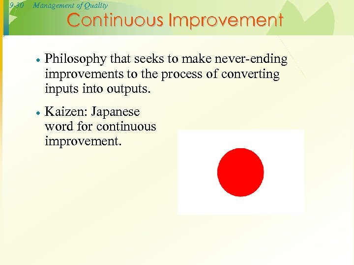 9 -30 Management of Quality Continuous Improvement · Philosophy that seeks to make never-ending