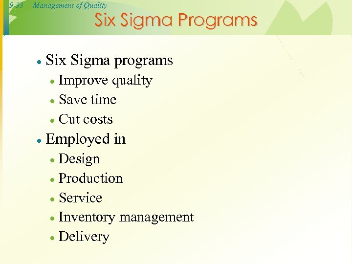 9 -33 Management of Quality Six Sigma Programs · Six Sigma programs Improve quality