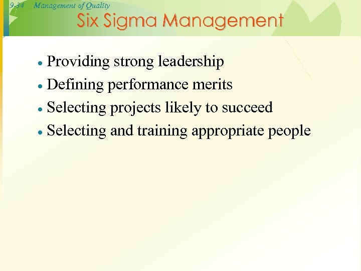 9 -34 Management of Quality Six Sigma Management Providing strong leadership · Defining performance