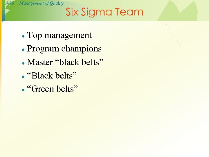 9 -36 Management of Quality Six Sigma Team Top management · Program champions ·