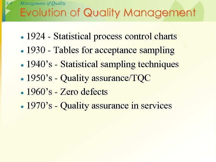 9 -4 Management of Quality Evolution of Quality Management 1924 - Statistical process control