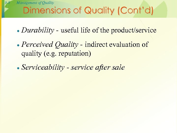 9 -9 Management of Quality Dimensions of Quality (Cont’d) · Durability - useful life