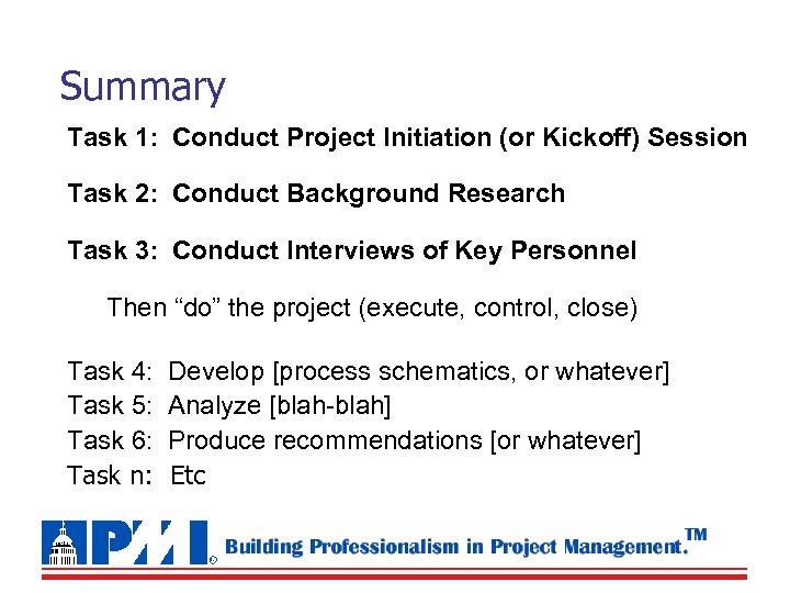 Summary Task 1: Conduct Project Initiation (or Kickoff) Session Task 2: Conduct Background Research