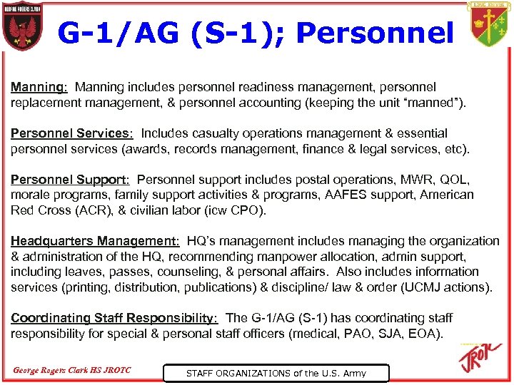 G-1/AG (S-1); Personnel Manning: Manning includes personnel readiness management, personnel replacement management, & personnel
