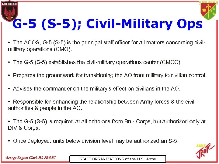 G-5 (S-5); Civil-Military Ops • The ACOS, G-5 (S-5) is the principal staff officer