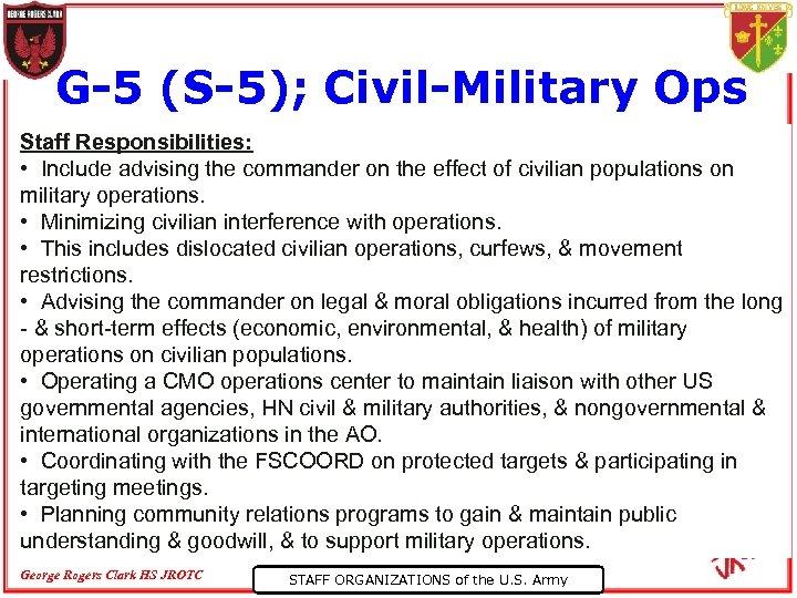 G-5 (S-5); Civil-Military Ops Staff Responsibilities: • Include advising the commander on the effect