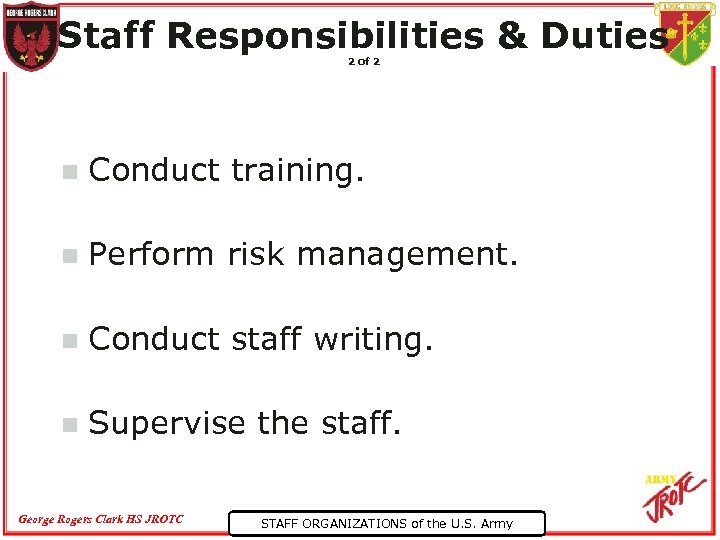 Staff Responsibilities & Duties 2 of 2 n Conduct training. n Perform risk management.