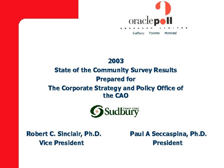 Sudbury Toronto Montreal 2003 State of the Community Survey Results Prepared for The Corporate