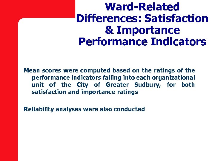 Ward-Related Differences: Satisfaction & Importance Performance Indicators Mean scores were computed based on the