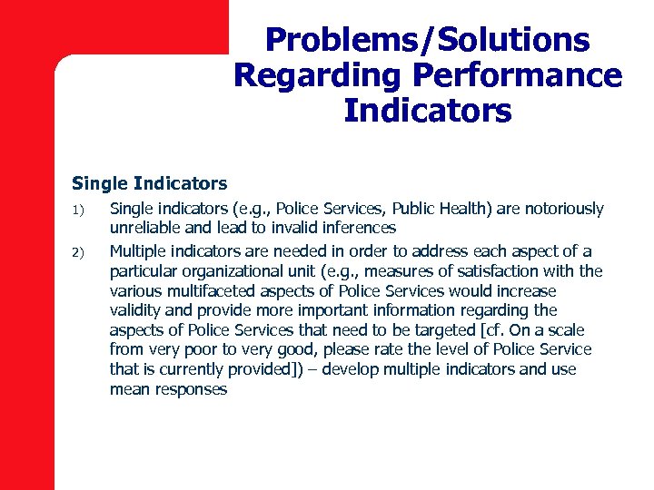 Problems/Solutions Regarding Performance Indicators Single Indicators 1) 2) Single indicators (e. g. , Police