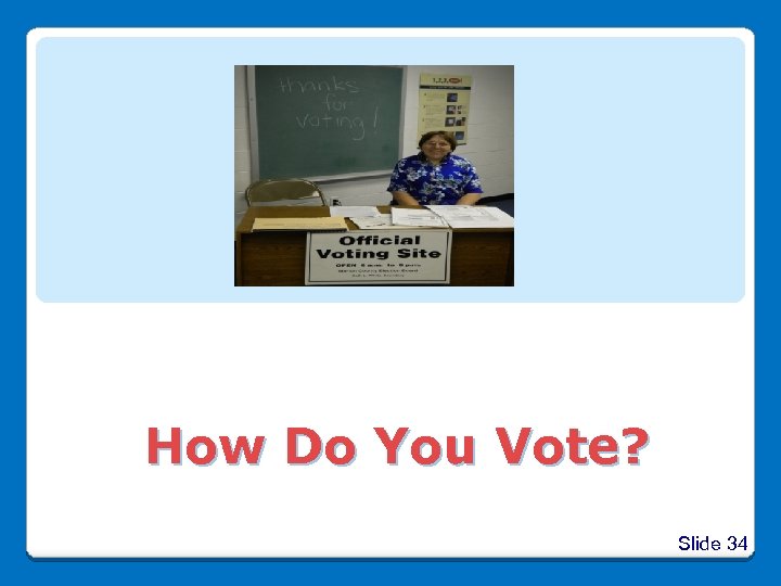 How Do You Vote? Slide 34 