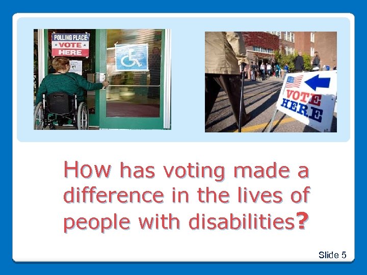 How has voting made a difference in the lives of people with disabilities? Slide