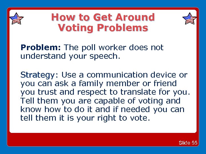 How to Get Around Voting Problems Problem: The poll worker does not understand your