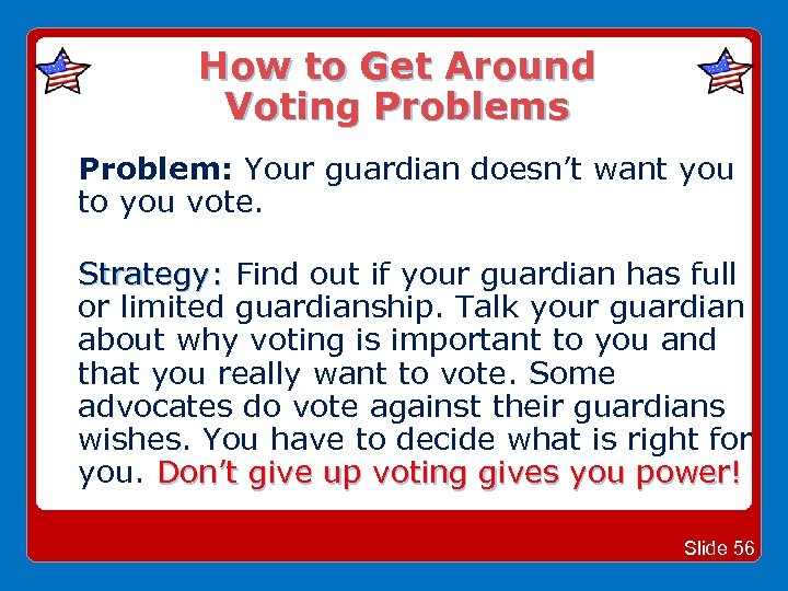 How to Get Around Voting Problems Problem: Your guardian doesn’t want you to you
