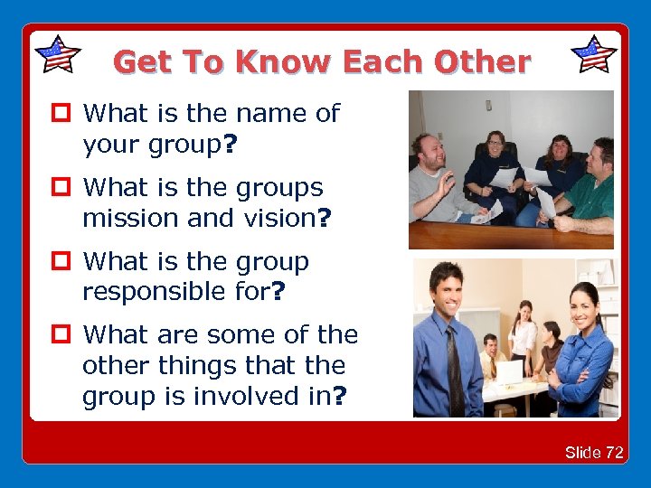Get To Know Each Other What is the name of your group? What is