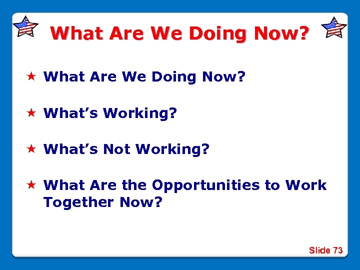 What Are We Doing Now? What’s Working? What’s Not Working? What Are the Opportunities