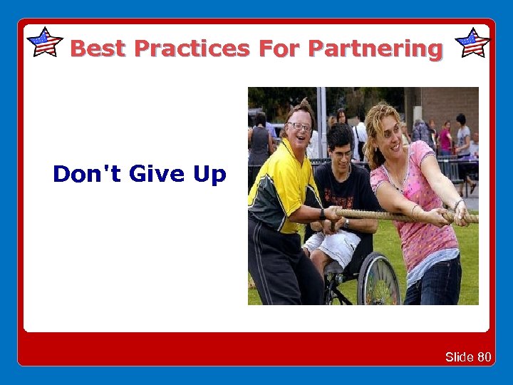 Best Practices For Partnering Don't Give Up Slide 80 