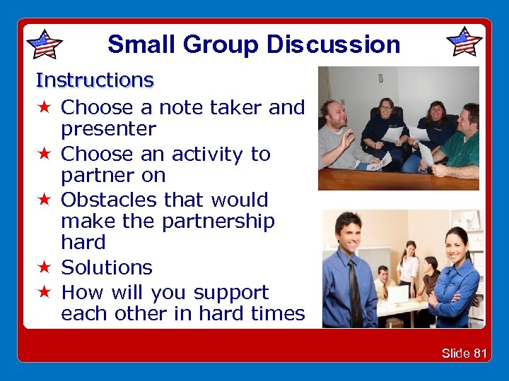 Small Group Discussion Instructions Choose a note taker and presenter Choose an activity to