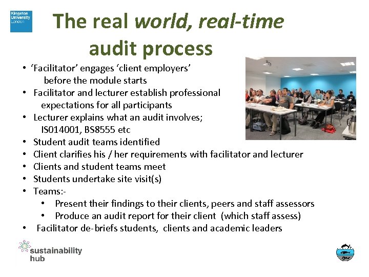 The real world, real-time audit process • ‘Facilitator’ engages ‘client employers’ before the module