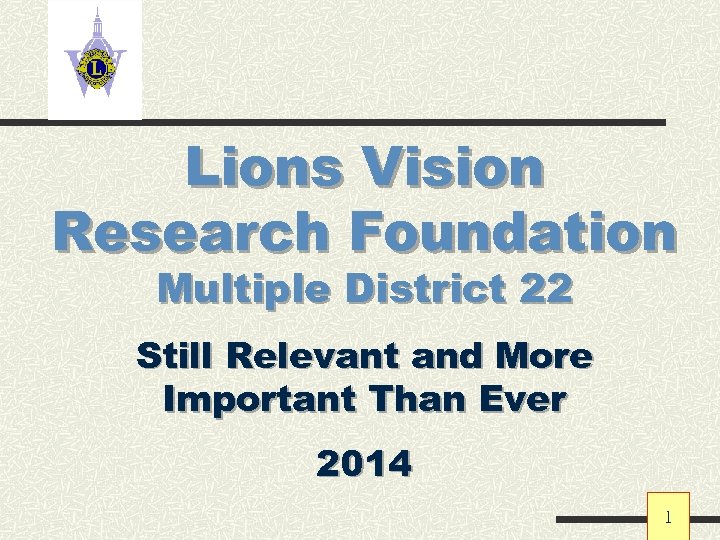 Lions Vision Research Foundation Multiple District 22 Still Relevant and More Important Than Ever