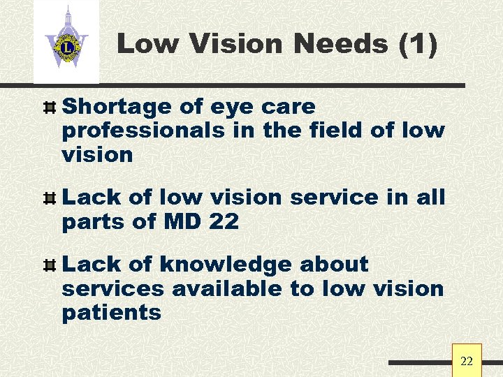 Low Vision Needs (1) Shortage of eye care professionals in the field of low