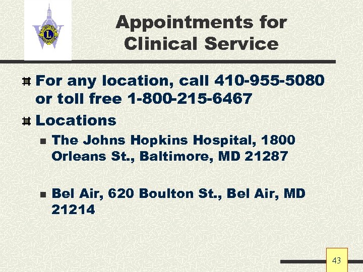 Appointments for Clinical Service For any location, call 410 -955 -5080 or toll free