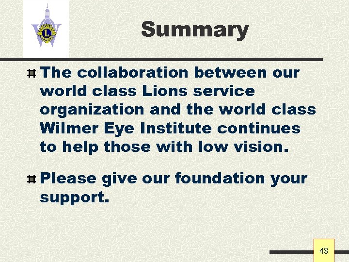 Summary The collaboration between our world class Lions service organization and the world class