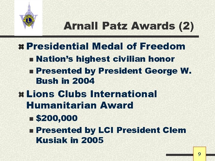Arnall Patz Awards (2) Presidential Medal of Freedom Nation’s highest civilian honor n Presented
