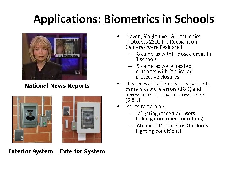 Applications: Biometrics in Schools • National News Reports • • Interior System Exterior System
