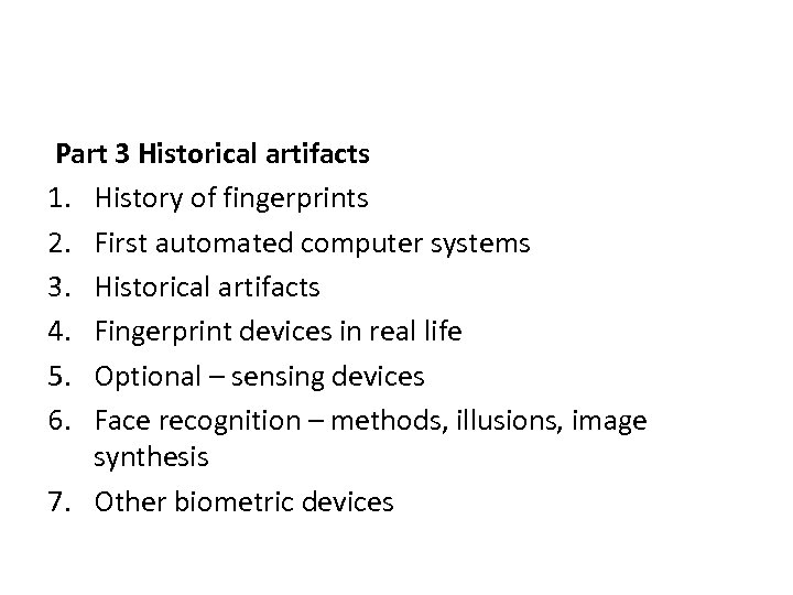 Part 3 Historical artifacts 1. History of fingerprints 2. First automated computer systems 3.
