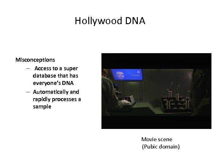 Hollywood DNA Misconceptions – Access to a super database that has everyone’s DNA –