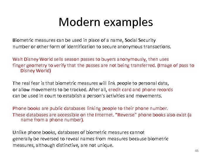 Biometrics examples Modern and Privacy Biometric measures can be used in place of a