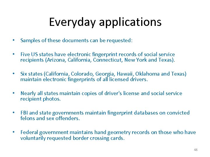 Biometricsapplications Everyday and Privacy • Samples of these documents can be requested: • Five