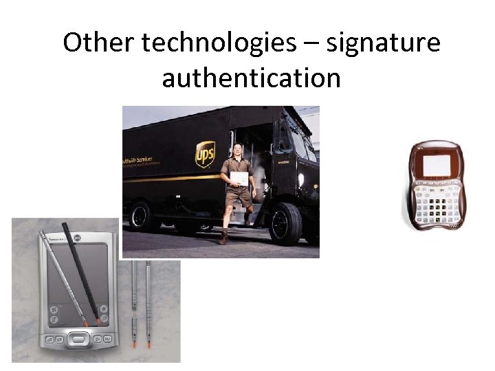 Other technologies – signature authentication 