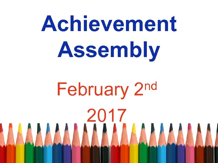 Achievement Assembly February 2017 nd 2 