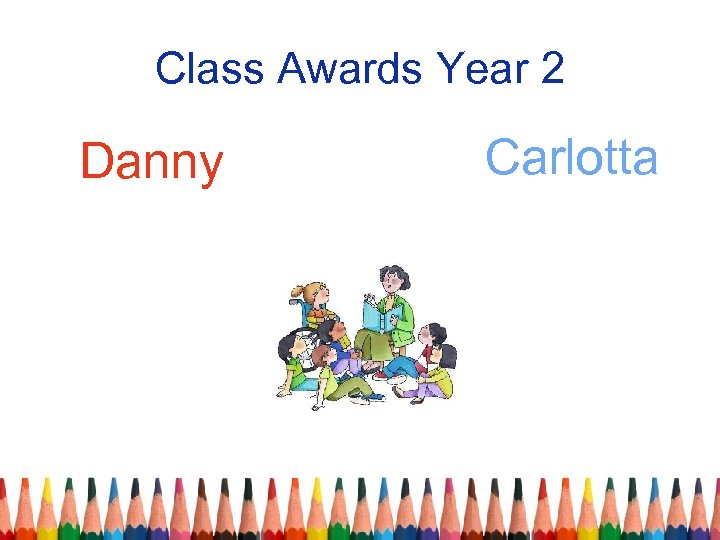 Class Awards Year 2 Danny Carlotta 